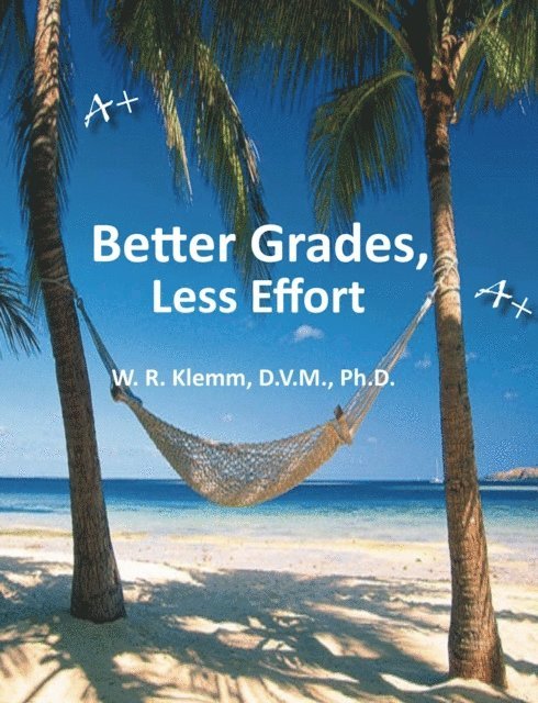 W. R. Klemm - Better Grades, Less Effort, E-bok. Tillgänglighet: Lägg i varukorg