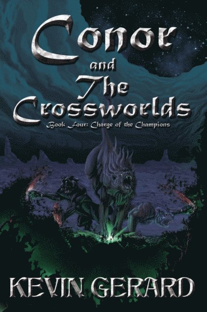 Kevin Gerard - Conor and the Crossworlds, Book Four: Charge of the Champions, E-bok