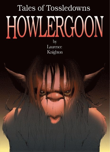 Laurence Knighton - Howlergoon Book 6 - Tales of Tossledowns, E-bok