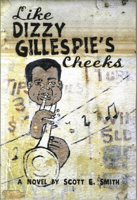 Scott Smith - Like Dizzy Gillespie's Cheeks, E-bok