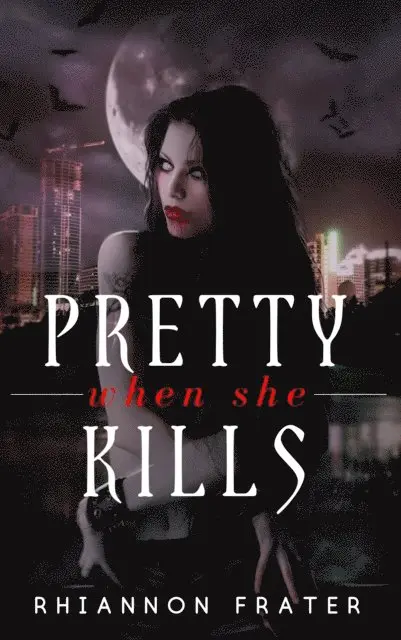 Rhiannon Frater - Pretty When She Kills (Pretty When She Dies #2), E-bok. Tillgänglighet: Lägg i varukorg