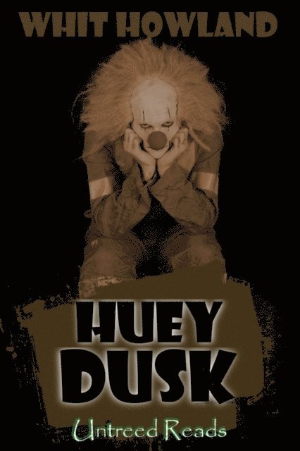 Whit Howland - Huey Dusk, E-bok