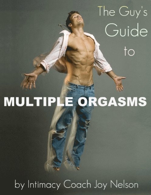 Joy Nelson - Guy's Guide to Multiple Orgasms, E-bok. Tillgänglighet: Lägg i varukorg