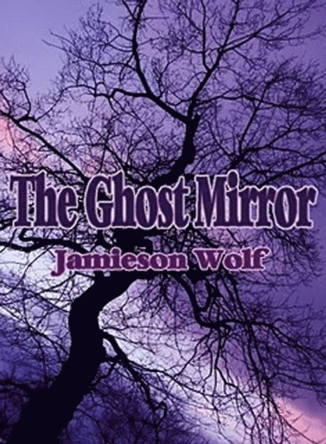 Jamieson Wolf - Ghost Mirror, E-bok