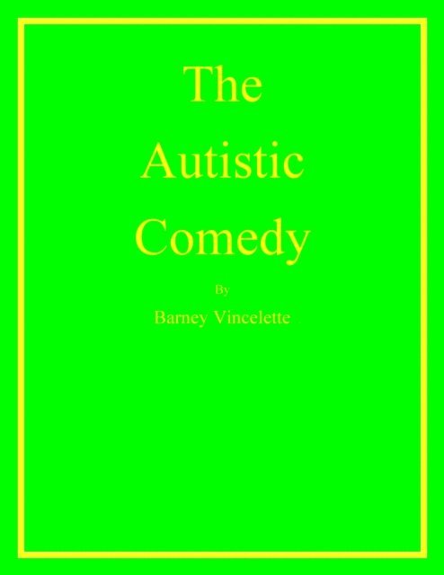 Barney Vincelette - Autistic Comedy, E-bok