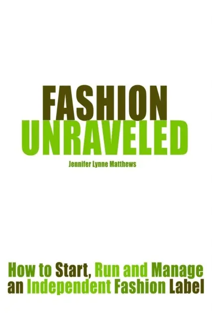 Jennifer Lynne Matthews - Fairbanks - Fashion Unraveled: How to Start, Run and Manage an Independent Fashion Label, E-bok. Tillgänglighet: Lägg i varukorg