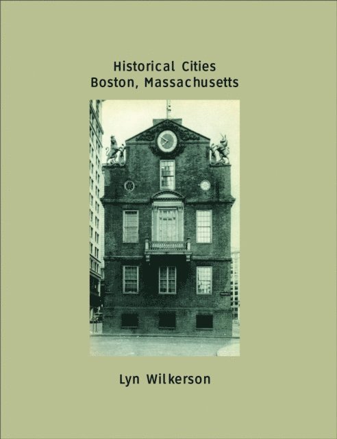 Lyn Wilkerson - Historical Cities-Boston, Massachusetts, E-bok. Tillgänglighet: Lägg i varukorg