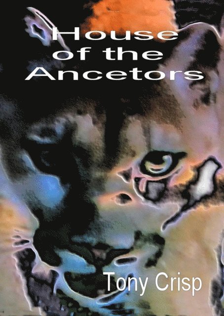 Tony Crisp - House of the Ancestors, E-bok