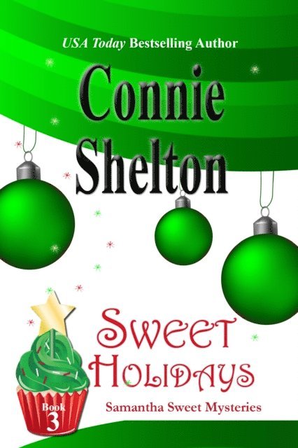 Connie Shelton - Sweet Holidays: A Sweet's Sweets Bakery Mystery, E-bok