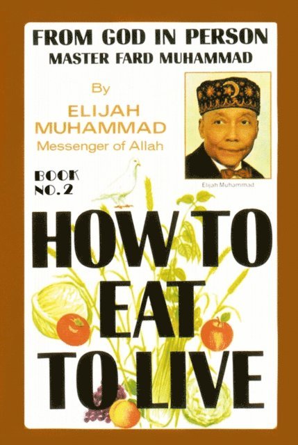 Elijah Muhammad - How To Eat To Live: Book 2, E-bok
