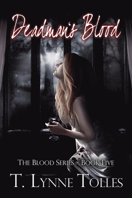 T. Lynne Tolles - Deadman's Blood (Blood Series Book 5), E-bok