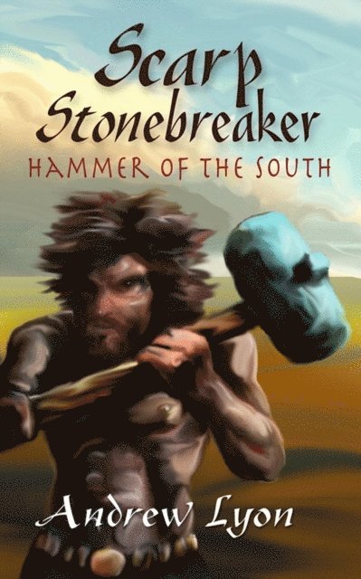 Andrew Lyon - Scarp Stonebreaker, Hammer of the South, E-bok