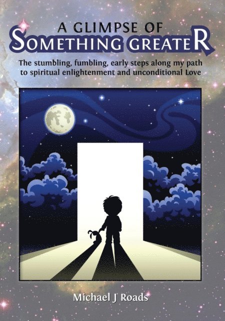 Michael J Roads - Glimpse of Something Greater, E-bok