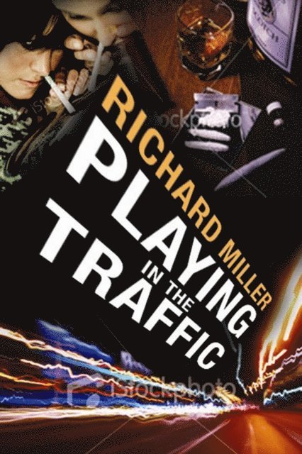 Richard Miller - Playing in The Traffic, E-bok