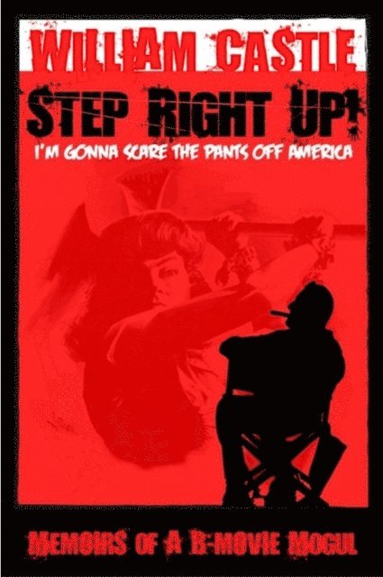 William Castle - STEP RIGHT UP!...I'm Gonna Scare The Pants Off America, E-bok. Tillgänglighet: Lägg i varukorg