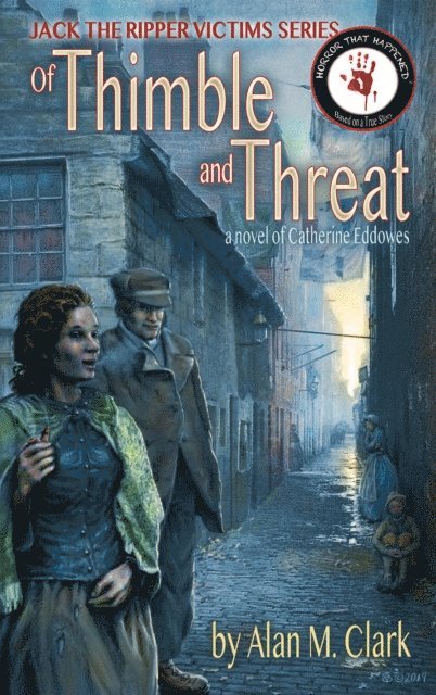 Alan M. Clark - Jack the Ripper Victims Series: Of Thimble and Threat, E-bok