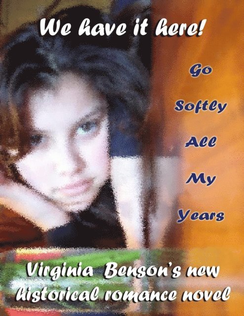 Virginia Benson - Go Softly All My Years, E-bok