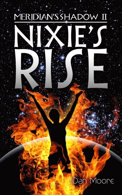 Dan Moore - Nixie's Rise, E-bok