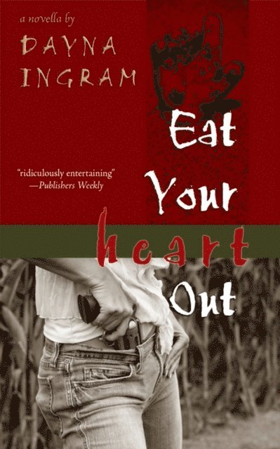 Dayna Ingram - Eat Your Heart Out: a novella, E-bok