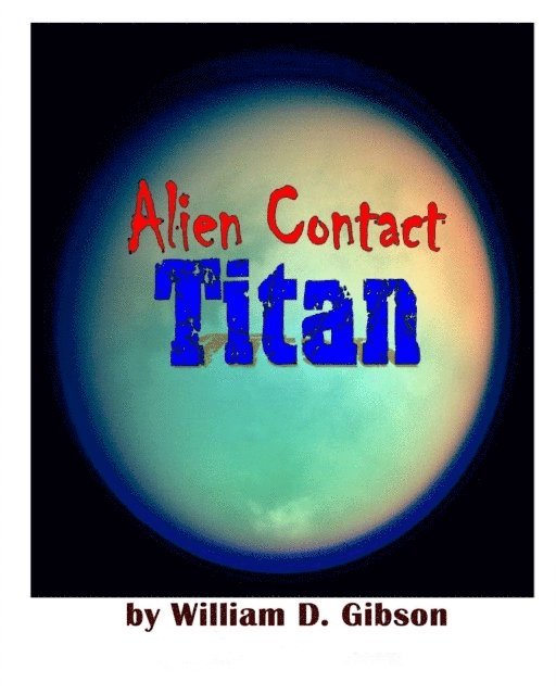 William D. Gibson - Alien Contact : Titan, E-bok. Tillgänglighet: Lägg i varukorg