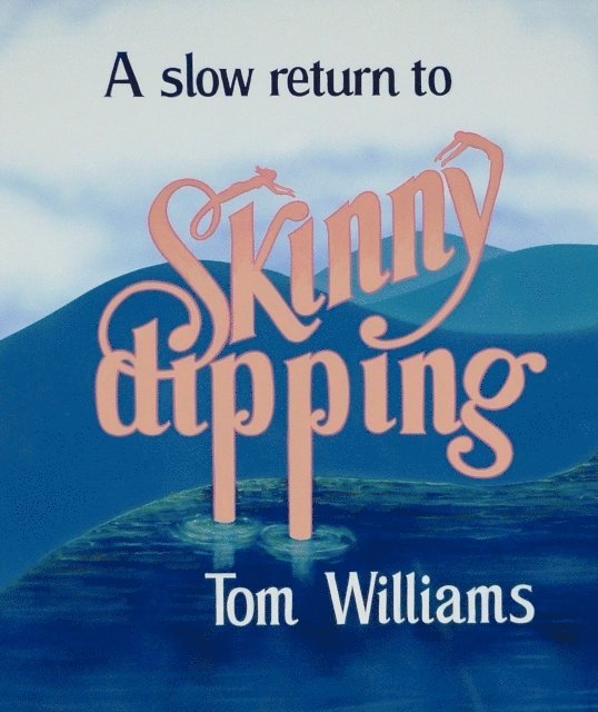 Tom Williams - Slow Return to Skinny Dipping, E-bok