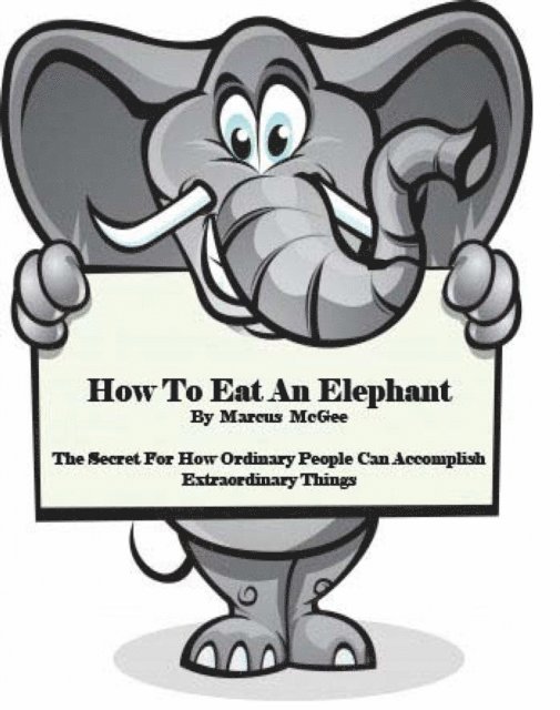 Marcus McGee - How To Eat An Elephant, E-bok
