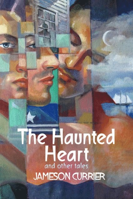 Jameson Currier - Haunted Heart and Other Tales, E-bok