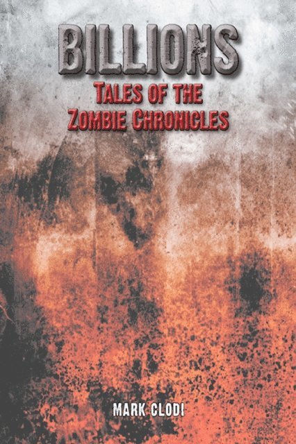 Mark Clodi - Billions, Tales of the Zombie Chronicles, E-bok