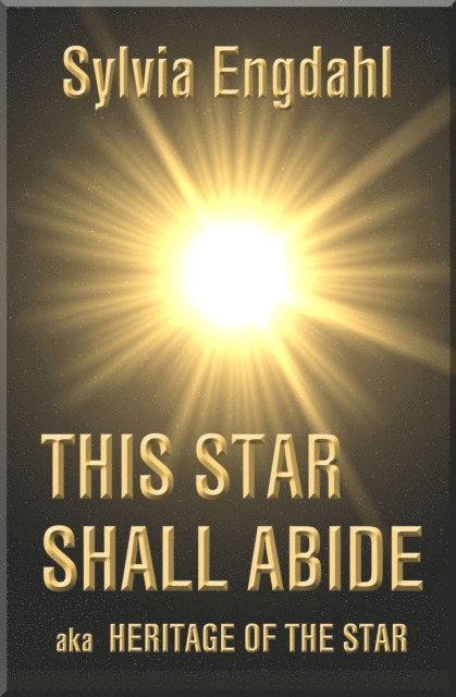 Sylvia Engdahl - This Star Shall Abide: aka Heritage of the Star, E-bok
