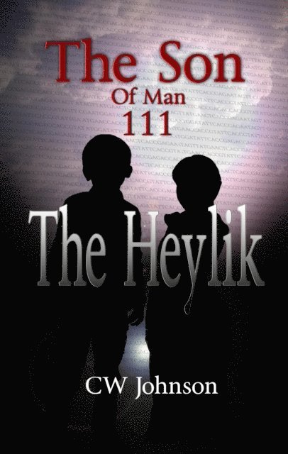 CW Johnson - Son of Man  Three, The Heylik, E-bok