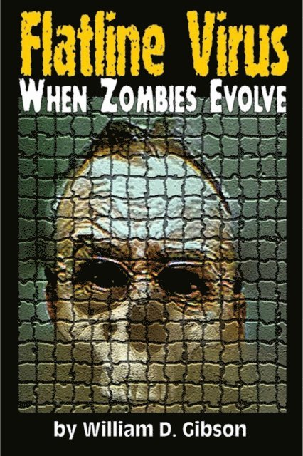 William D. Gibson - Flatline Virus: When Zombies Evolved, E-bok. Tillgänglighet: Lägg i varukorg
