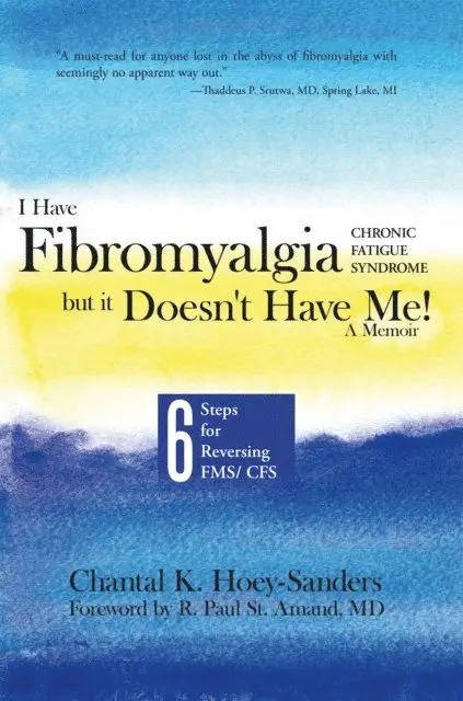 I Have Fibromyalgia / Chronic Fatigue Syndrome, But It Doesn't Have Me! a Memoir