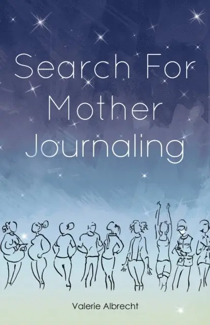 Valerie Albercht - Search for Mother Journaling, E-bok. Tillgänglighet: Lägg i varukorg