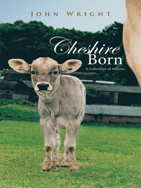 John Wright - Cheshire Born, E-bok. Tillgänglighet: Lägg i varukorg