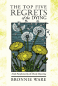 THE Top Five Regrets of the Dying