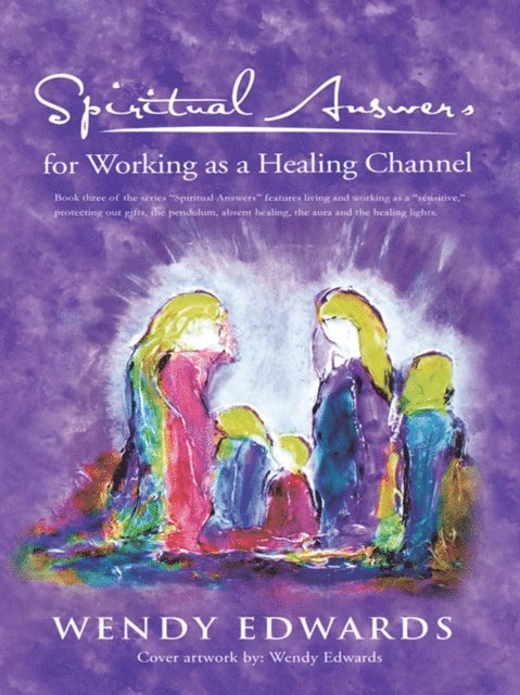 Wendy Edwards - Spiritual Answers for Working as a Healing Channel, E-bok. Tillgänglighet: Lägg i varukorg