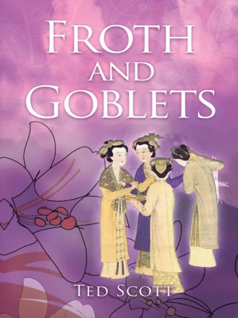 Ted Scott - Froth and Goblets, E-bok. Tillgänglighet: Lägg i varukorg