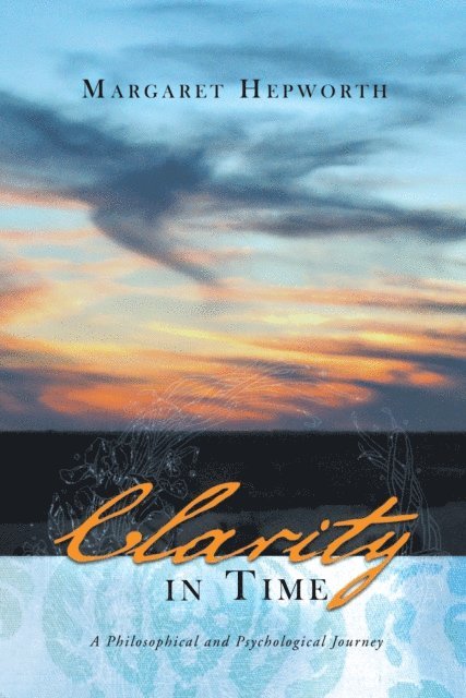 Margaret Hepworth - Clarity in Time, E-bok