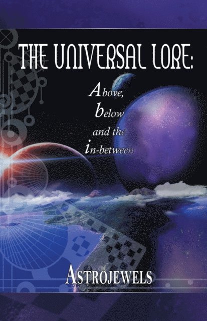 Astrojewels - Universal Lore: Above, Below, and the In-Between, E-bok. Tillgänglighet: Lägg i varukorg