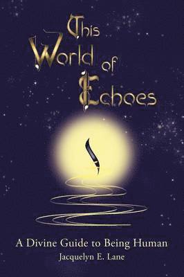 Jacquelyn E Lane - This World of Echoes, Häftad