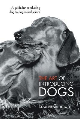 Louise Ginman - Art of Introducing Dogs, Häftad. Tillgänglighet: Lägg i varukorg