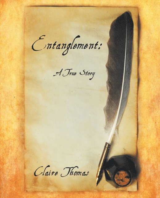Claire Thomas - Entanglement: a True Story, E-bok