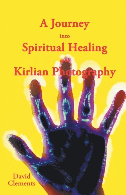 David Clements - Journey into Spiritual Healing and Kirlian Photography, E-bok. Tillgänglighet: Lägg i varukorg