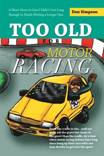 Don Simpson - Too Old for Motor Racing, E-bok