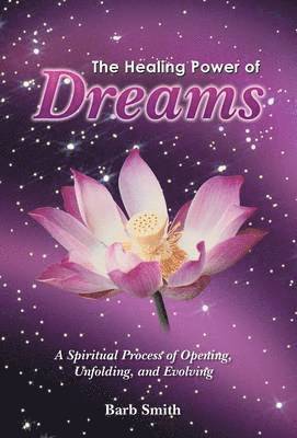 Barb Smith - Healing Power of Dreams, Inbunden