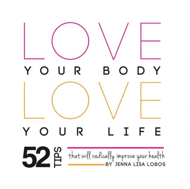 Love Your Body Love Your Life