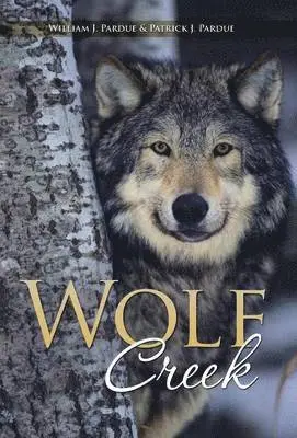 William J Pardue, Patrick J Pardue - Wolf Creek, Inbunden. Tillgänglighet: Lägg i varukorg