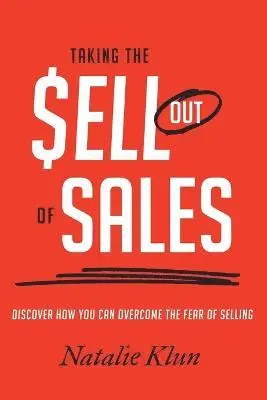 Natalie Klun - Taking the Sell out of Sales, Häftad. Tillgänglighet: Lägg i varukorg