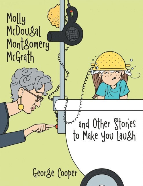 George Cooper - Molly Mcdougal Montgomery Mcgrath and Other Stories to Make You Laugh, E-bok