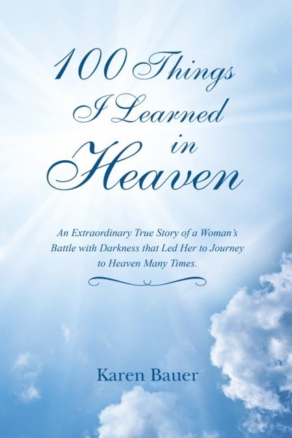 Karen Bauer - 100 Things I Learned in Heaven, E-bok
